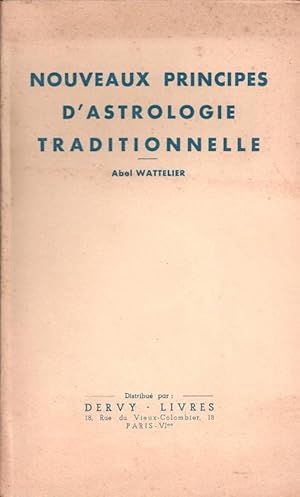 Nouveaux principes d'astrologie traditionnelle. Lettres-préfaces de Gustave-Lambert Brahy et dePréfa