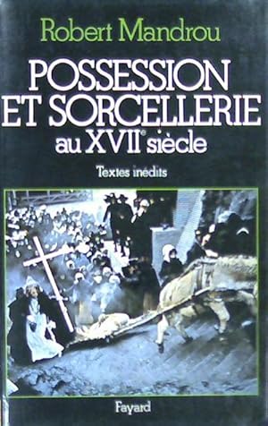 Image du vendeur pour Possession et Sorcellerie au XVIIe Sicle mis en vente par LE GRAND CHENE