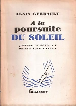 A la poursuite du soleil (journal de bord : - 1 de new-york à tahiti)