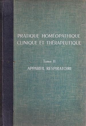 Pratique homéopathique clinique et thérapeutique tome 2 appareil respiratoire