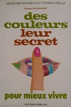 Imagen del vendedor de Des couleurs leur secret pour mieux vivre a la venta por LE GRAND CHENE