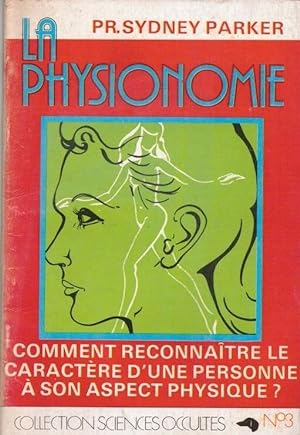 Seller image for Pr.Sydney Parker La Physionomie Comment reconnatre le caractre d'une personne  son aspect physique for sale by LE GRAND CHENE