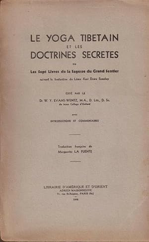 Le Yoga tibétain et les doctrines secrètes : Ou les Sept livres de la sagesse du Grand sentier su...