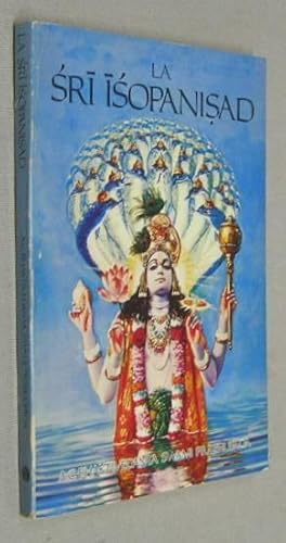 LA SRI ISOPANISAD La connaissance qui nous rapproche de Krsna Dieu la Personne Suprême