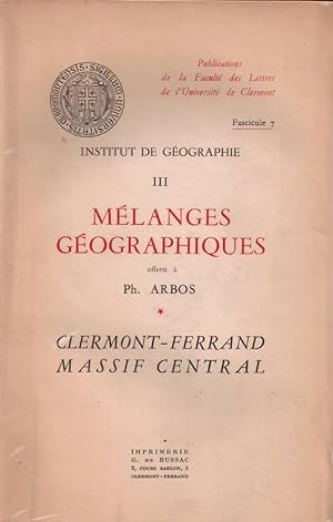Mélanges géographiques offerts à Ph. Arbos. Clermont-Ferrand. Massif Central