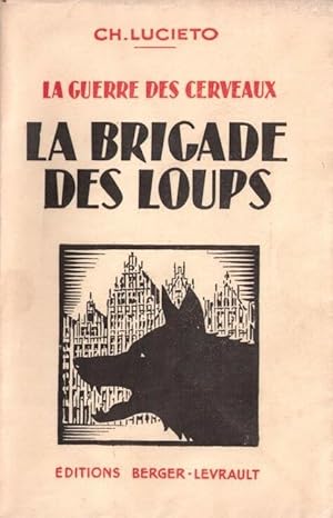 Imagen del vendedor de La Brigade des Loups ( 1 des 25 ex sur couch Navarre ) a la venta por LE GRAND CHENE