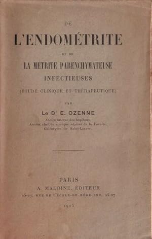 Seller image for De l'endomtrie et de la mtrite parenchymateuse infectieuses ( tude clinique et thrapeutique ) for sale by LE GRAND CHENE