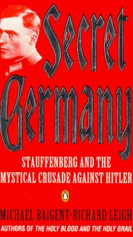 Image du vendeur pour Secret Germany: Claus Von Stauffenberg and the Mystical Crusade Against Hitler mis en vente par LE GRAND CHENE