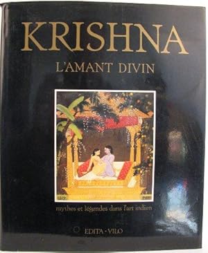 Krishna. L'amant divin. Mythes et légendes dans l'art indien
