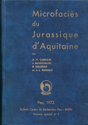 Microfaciès du Jurassique d'Aquitaine/ Microfacies of the Jurassic of Aquitaine. Pétrographie - D...