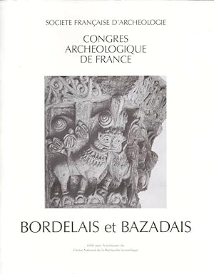 CONGRES ARCHEOLOGIQUE DE FRANCE. 145ème session-1987: BORDELAIS et BAZADAIS