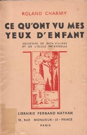 Immagine del venditore per Ce qu'ont vu mes yeux d'enfant/ souvenirs de mon village et de l'ecole paternelle venduto da LE GRAND CHENE