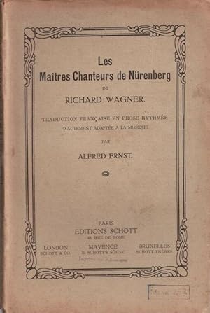 Les maitres chanteurs de Nurenberg de Richard Wagner. Traduction francaise en prose rythmee exact...