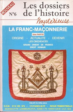 Les dossiers de l'histoire mystérieuse / La Franc-Maçonnerie (1ère partie) : Origine - Actualité ...