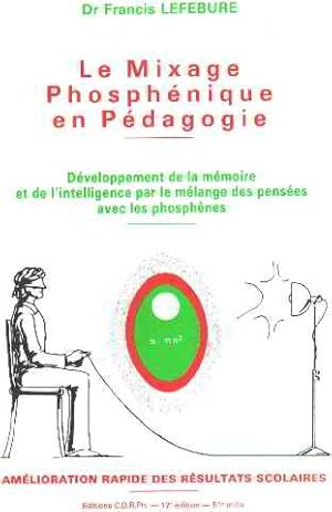 Seller image for Le Mixage phosphnique : panouissement crbral pour tous for sale by LE GRAND CHENE
