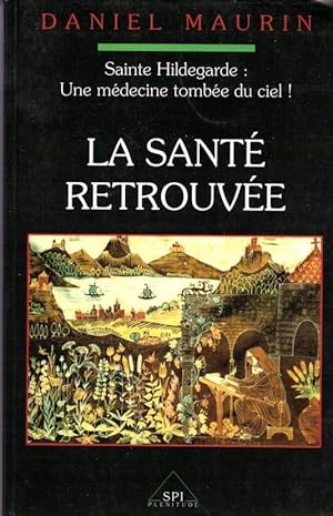 Image du vendeur pour Sainte Hildegarde Tome 2 : La Sant Retrouve mis en vente par LE GRAND CHENE