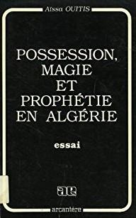 Possession magie et prophétie en Algérie