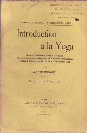Introduction à la Yoga. Quatre conférences faites à l'occasion du trente-deuxième anniversaire de...