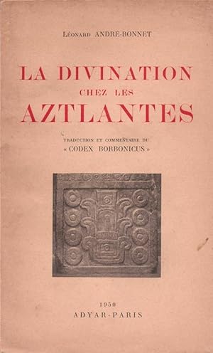 La divination chez les Aztlantes ( dédicacé )