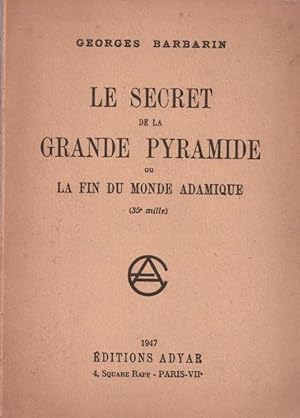 Le secret de la Grande Pyramide ou La fin du Monde Adamique