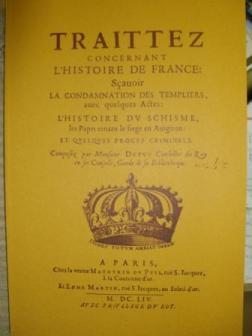 TEMPLIERS - Traittez concernant l'Histoire de France : sçavoir La Condamnation des Templiers avec...