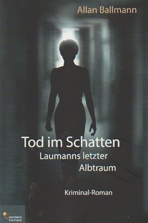 Tod im Schatten: Laumanns letzter Albtraum