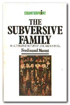 Imagen del vendedor de The Subversive Family An Alternative History of Love and Marriage a la venta por Darkwood Online T/A BooksinBulgaria