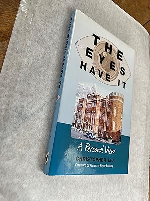 Imagen del vendedor de The Eyes Have It. A Personal View by Christopher Liu of the Sussex Eye Hospital a la venta por SAVERY BOOKS