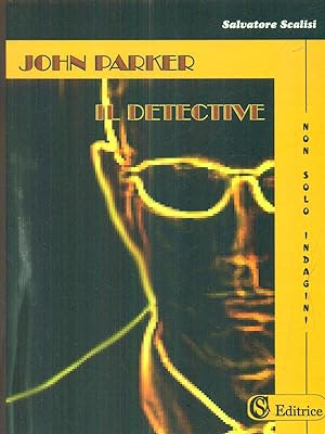 Bild des Verkufers fr John Parker il detective zum Verkauf von Librodifaccia