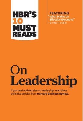 Seller image for Hbr's 10 Must Reads on Leadership (with Featured Article "what Makes an Effective Executive," by Peter F. Drucker) (Hardback or Cased Book) for sale by BargainBookStores