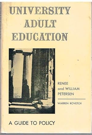 University Adult Education. A Guide to Policy. A Project Planned and Directed by Warren Rovetch.