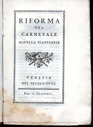 Riforma del carnevale Novella giapponese Venezia Nel secolo XVIII Per il Graziosi (senza data di ...