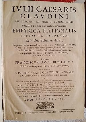 Iulij Caesaris Claudini . Empyrica rationalis libri VI absoluta, et in duo volumina diuisa, in qu...