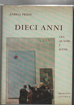 Seller image for Dieci anni tra quadri e scene for sale by Libreria Tara