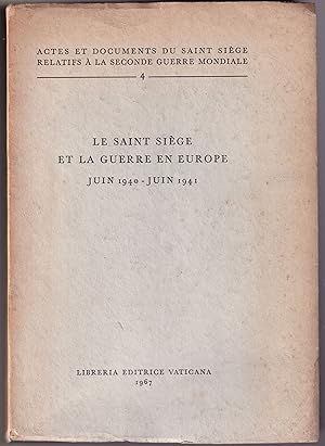 Bild des Verkufers fr Le Saint Sige et la guerre en Europe juin 1940 - juin 1941 zum Verkauf von Libreria Tara