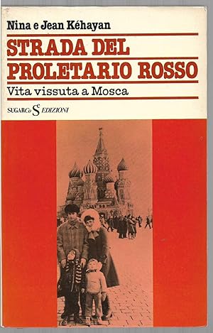 Seller image for Strada del proletario rosso Vita vissuta a Mosca (stampa 1978) for sale by Libreria Tara