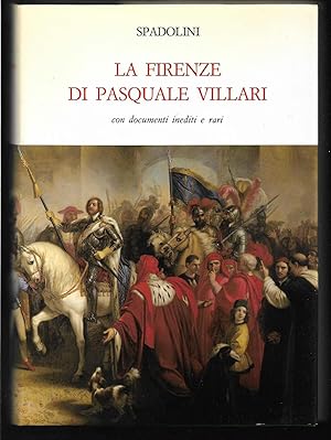Seller image for La Firenze di Pasquale Villari Con documenti inediti e rari (stampa 1989) for sale by Libreria Tara