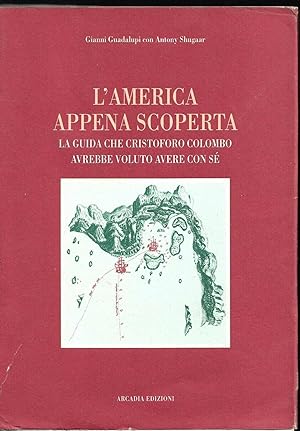 Seller image for L'America appena scoperta La guida che Cristoforo Colombo avrebbe voluto avere con s (stampa 1991) for sale by Libreria Tara