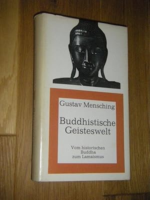 Buddhistische Geisteswelt. Vom historischen Buddha zum Lamaismus