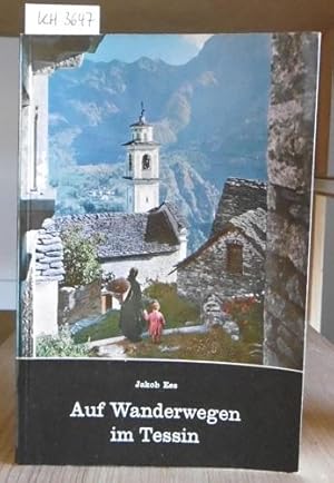 Imagen del vendedor de Auf Wanderwegen im Tessin. Eine Auswahl von Wanderrouten, markiert nach den Richtlinien der Schweizerischen Arbeitsgemeinschaft fr Wanderwege. 5.Aufl., a la venta por Versandantiquariat Trffelschwein