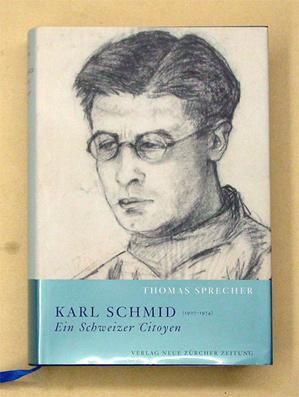 Immagine del venditore per Karl Schmid (1907 - 1974). Ein Schweizer Citoyen. venduto da antiquariat peter petrej - Bibliopolium AG