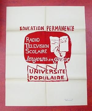 Plakat - Education permanente. Radio, Television, Scolaire toujours en Grève. Université populair...