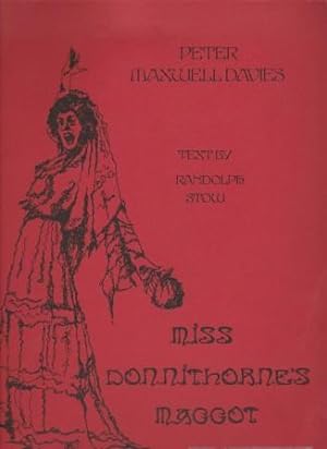 Miss Donnithorne's Maggot. Text by Randolph Stow. Full Score. This score is a reproduction, in fa...