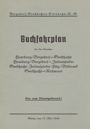 Image du vendeur pour Buchfahrplan fr die Strecken Hamburg - Bergedorf - Geesthacht, Hamburg - Bergedorf - Zollenspieker, Geesthacht - Zollenspieker - Hamburg-Billbrook, Geesthacht - Krmmel. Gltig vom 15. Mai 1949. mis en vente par Antiquariat Bernhardt