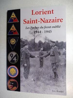 Image du vendeur pour Lorient Saint-Nazaire - Les Poches du front oublie. Aout 1944 - Mai 1945 *. mis en vente par Antiquariat am Ungererbad-Wilfrid Robin