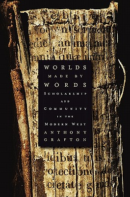 Seller image for Worlds Made by Words: Scholarship and Community in the Modern West (Paperback or Softback) for sale by BargainBookStores