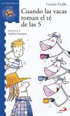 Seller image for Cuando las vacas toman el t de las cinco for sale by AG Library