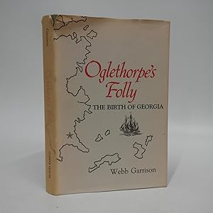 Imagen del vendedor de Oglethorpe's Folly: The Birth of Georgia a la venta por Queen City Books