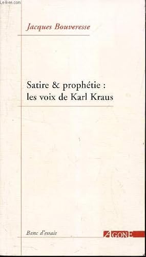 Image du vendeur pour SATIRE ET PROPHETIE : LES VOIX DE KARL KRAUS. mis en vente par Le-Livre