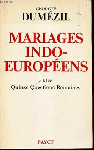 Seller image for MARIAGES INDO-EUROPEENS - suivi de QUINZE QUESTIONS ROMAINES. for sale by Le-Livre